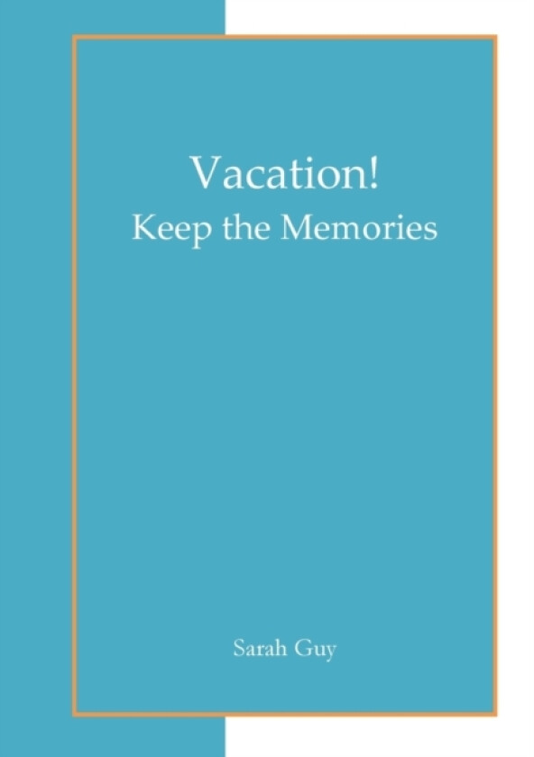 Vacation! Keep the Memories av Sarah Guy (Paperback)