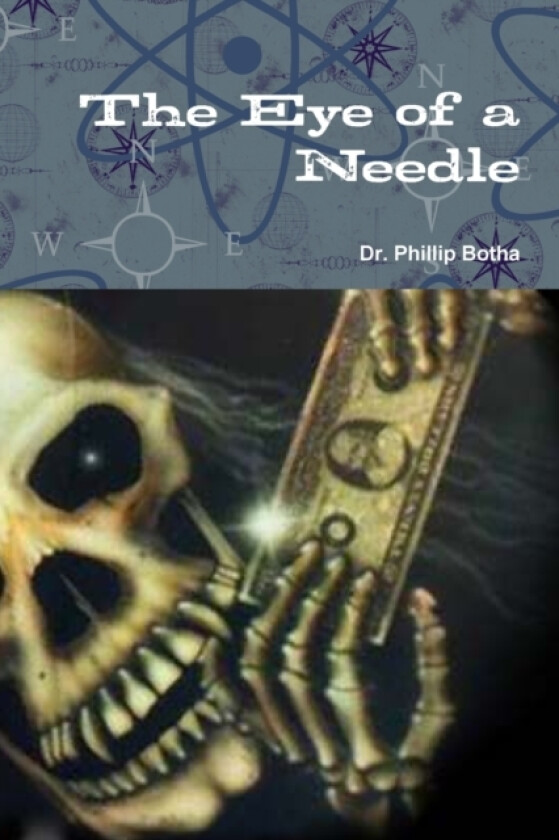 The Eye of a Needle av Dr Phillip Botha (Paperback)