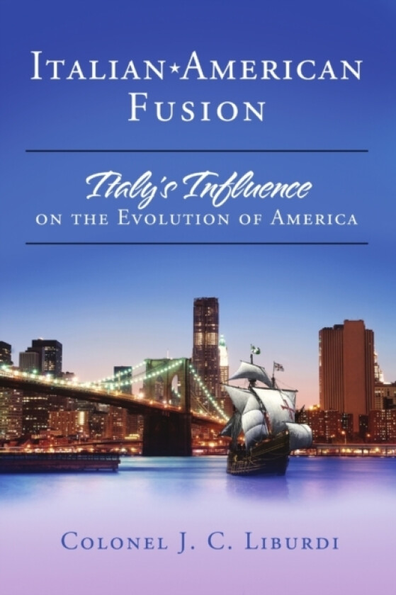 Italian-American Fusion av Colonel John C. Liburdi (Paperback)