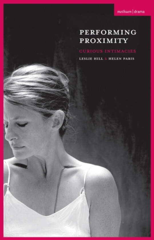 Performing Proximity av Leslie Hill, Helen Paris (Hardcover)