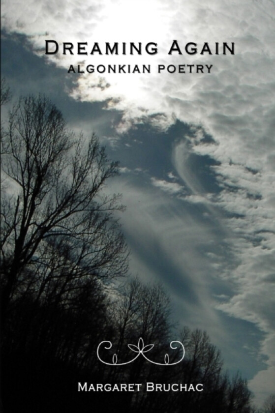 Dreaming Again: Algonkian Poetry av Margaret Bruchac (Paperback)