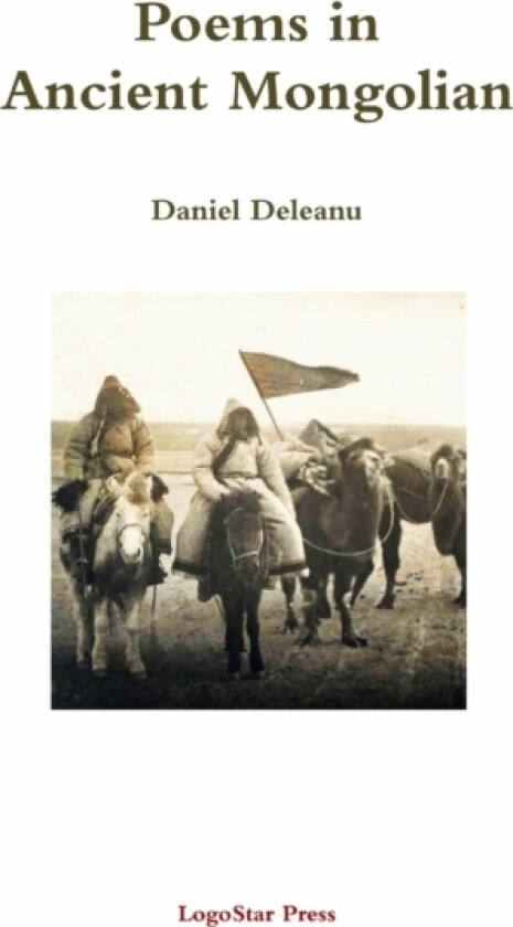 Poems in Ancient Mongolian av Daniel Deleanu (Paperback)