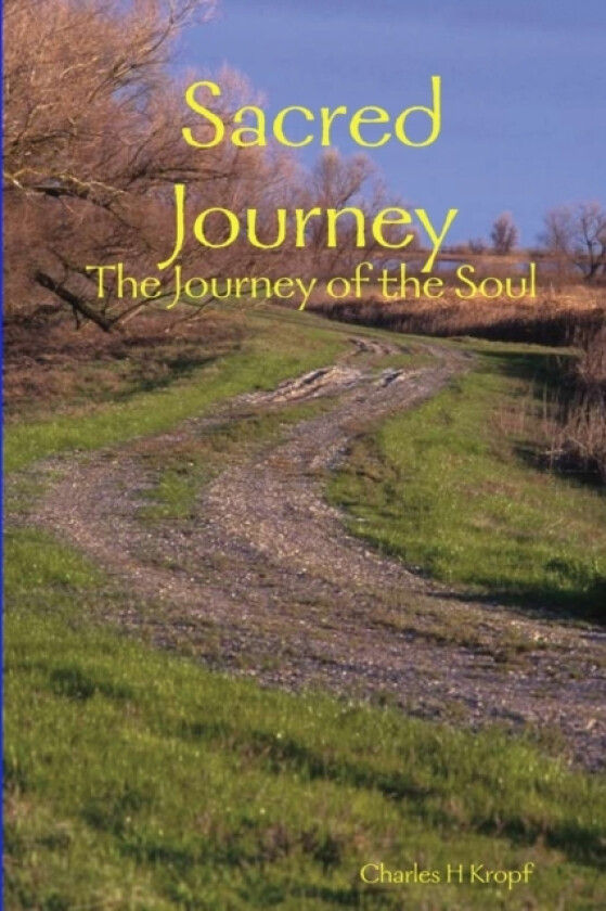 Sacred Journey av Charles H Kropf (Paperback)