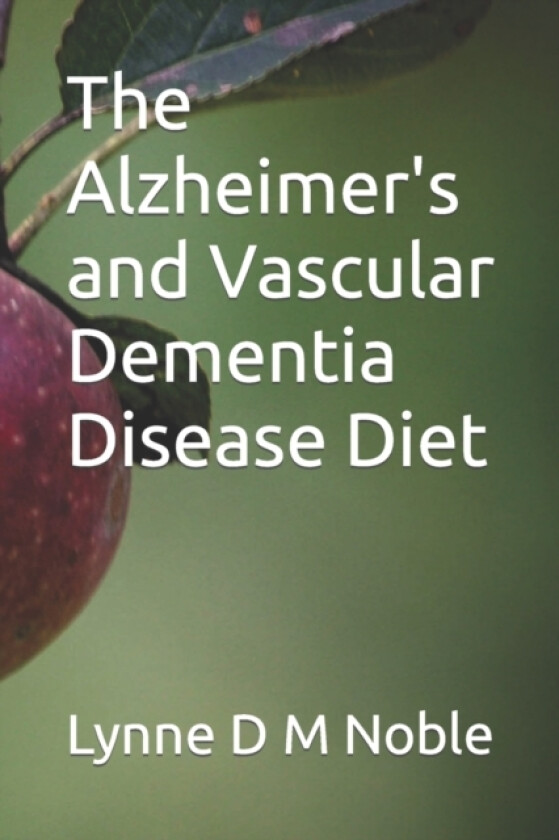 The Alzheimer's and Vascular Dementia Disease Diet av Lynne D M Noble (Paperback)