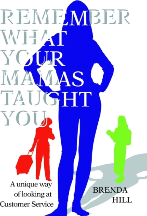 Remember What Your Mamas Taught You av Brenda Hill (Paperback)