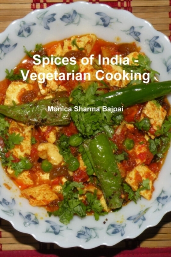 Spices of India - Vegetarian Cooking av Monica Sharma Bajpai (Paperback)