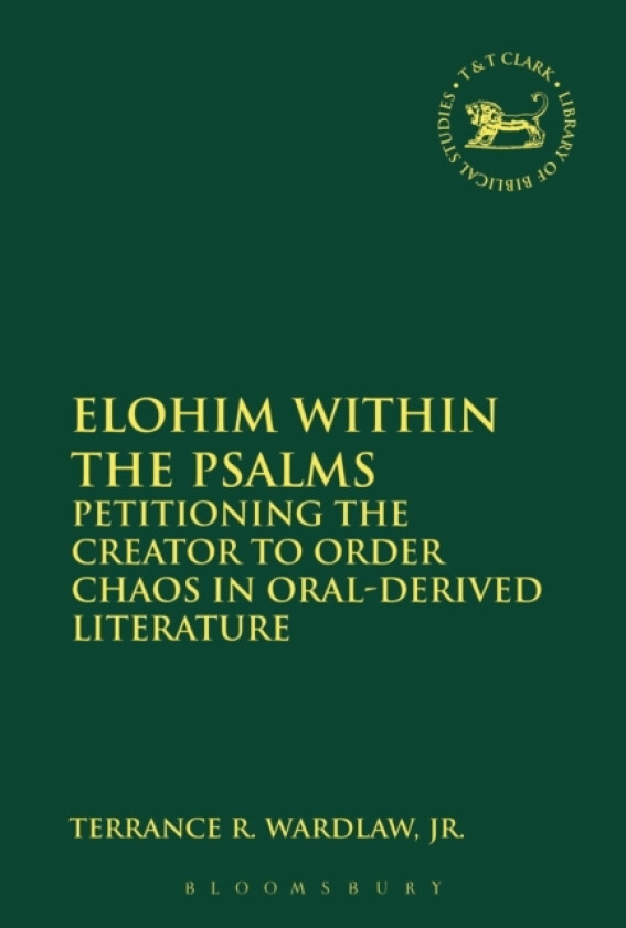 Elohim within the Psalms av Jr. Terrance Randall Wardlaw (Hardcover)