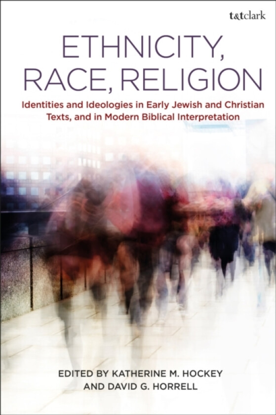 Ethnicity, Race, Religion av Katherine M. Hockey, Prof.David G. Horrell (Hardcover)