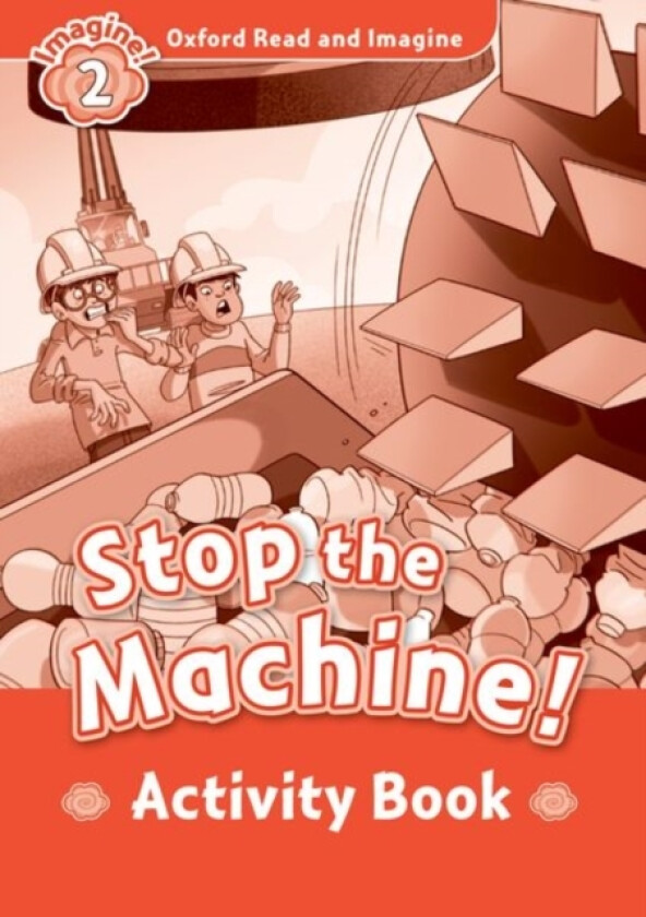 Oxford Read and Imagine: Level 2: Stop The Machine! activity book av Paul Shipton (Paperback)