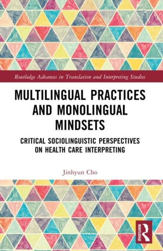 Multilingual Practices and Monolingual Mindsets av Jinhyun Cho