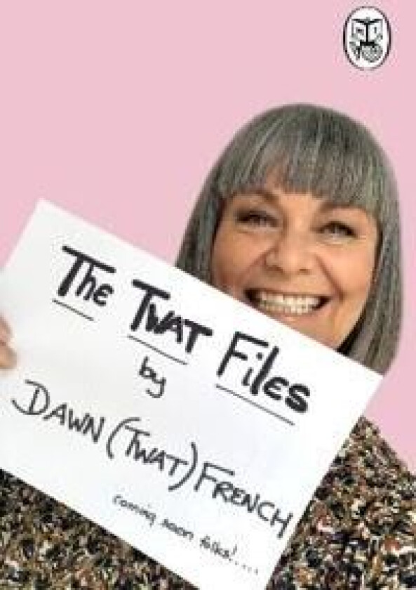 The Twat Files av Dawn French
