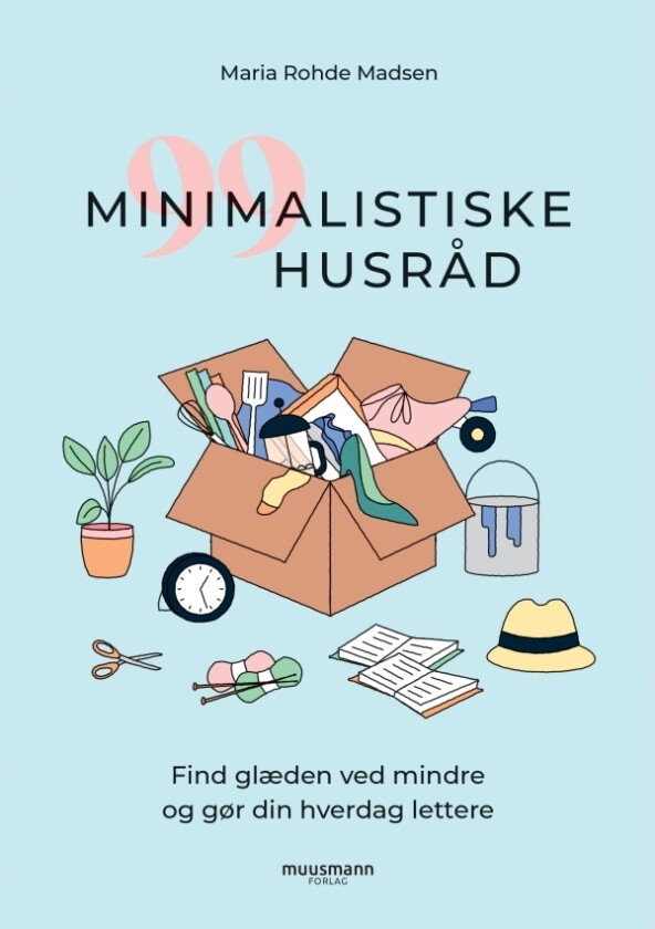 99 minimalistiske husråd | Maria Rohde Madsen | Språk: Dansk