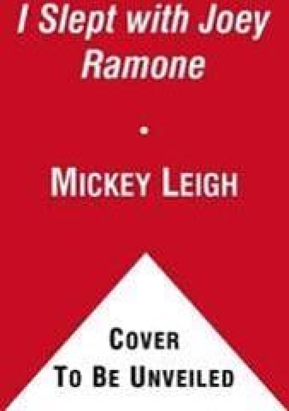 I Slept With Joey Ramone av Mickey Leigh, Legs McNeil