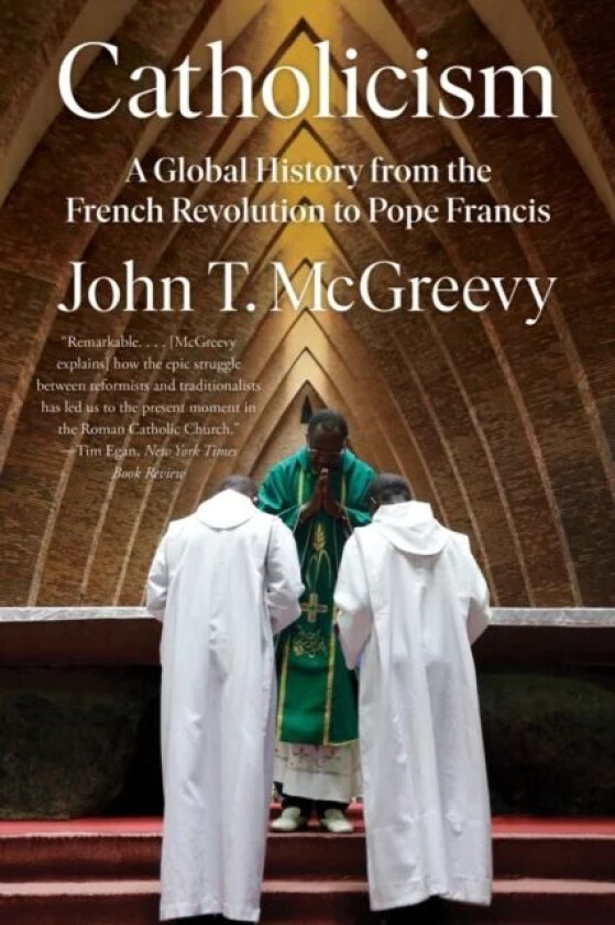 Catholicism av John T. (University of Notre Dame) McGreevy