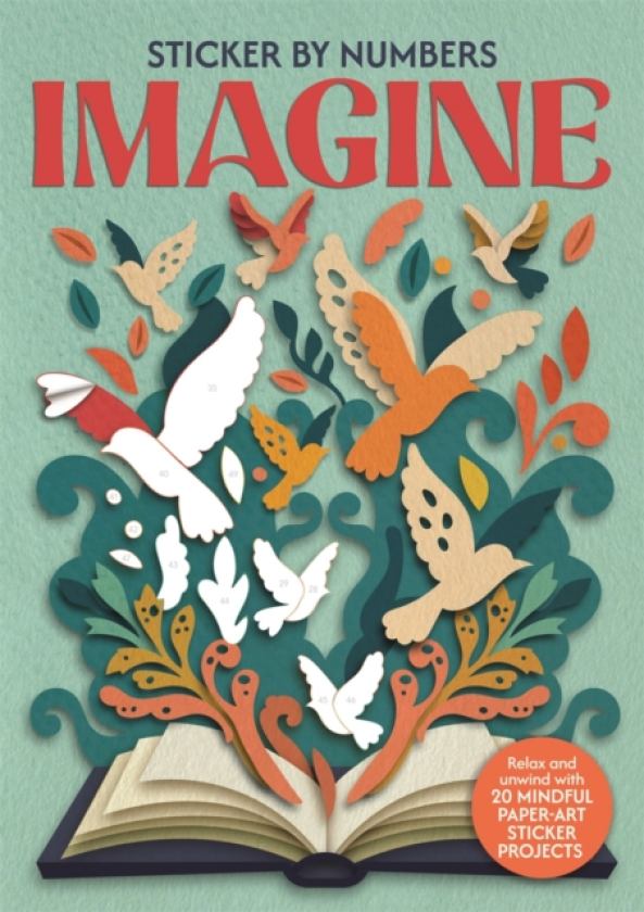 Sticker by Numbers: Imagine Relax and unwind with 20 mindful paperart sticker projects