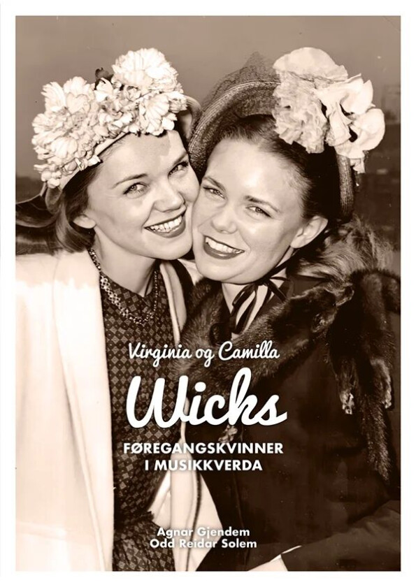 Virgina og Camilla Wicks av Agnar Gjendem, Odd Reidar Solem