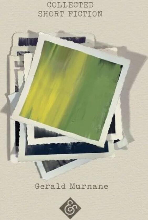 Collected Short Fiction av Gerald Murnane