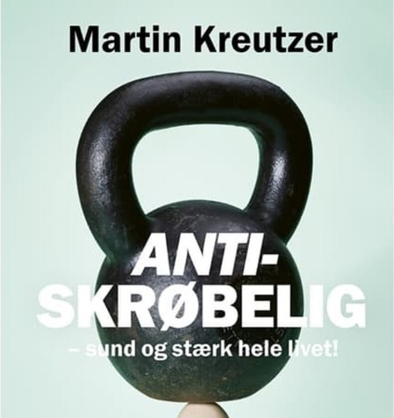 Antiskrøbelig | Martin Kreutzer