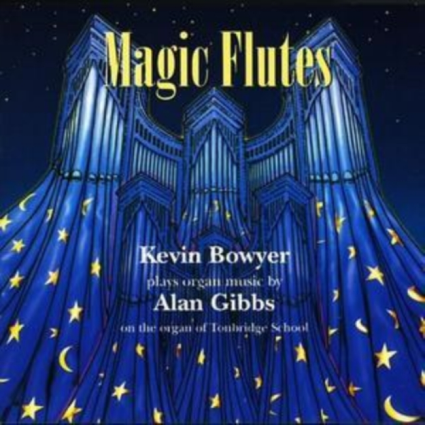 Magic Flutes Organ Music By Alan Gibbs (Bowyer) CD