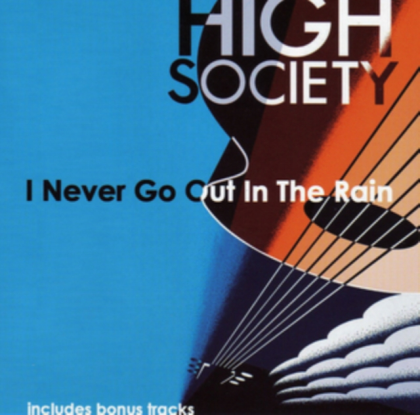 High Society I Never Go Out In The Rain CD