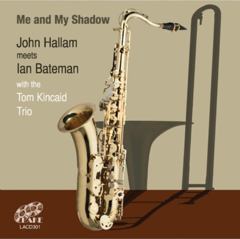 John & Ian Bateman With The Tom Kincaid Tri Hallam Me And My Shadow CD