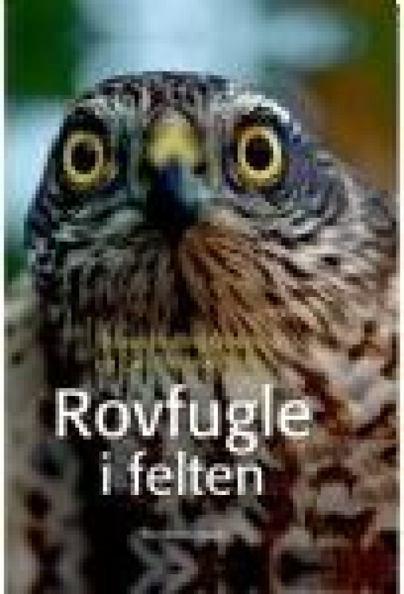 Rovfugle i felten Klaus Malling Språk: Dansk