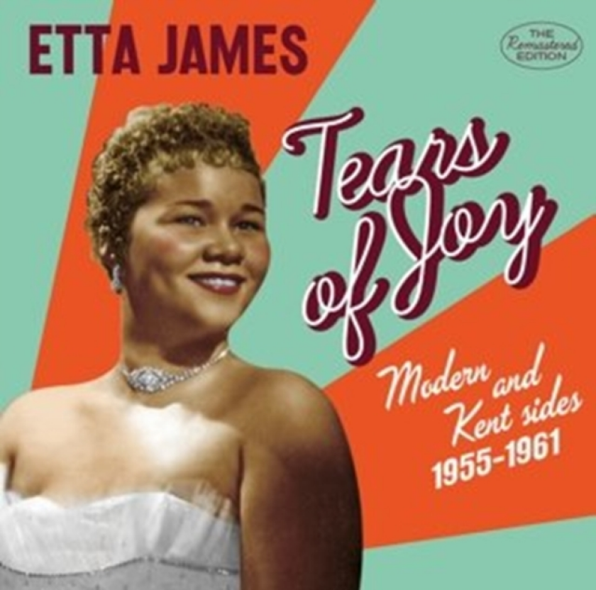 Etta James Tears Of Joy Modern & Kent Sides. 19551961 CD