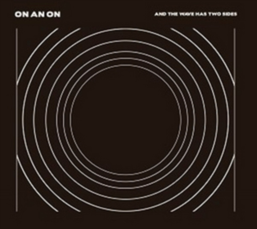 On An On And The Wave Has Two Sides CD