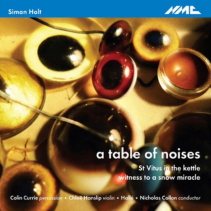 Simon Holt: A Table Of Noises/St Vitus In The Kettle/... CD