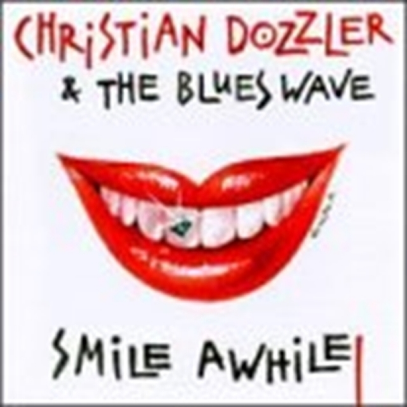 Christian & The Blue Dozzler Smile A While CD