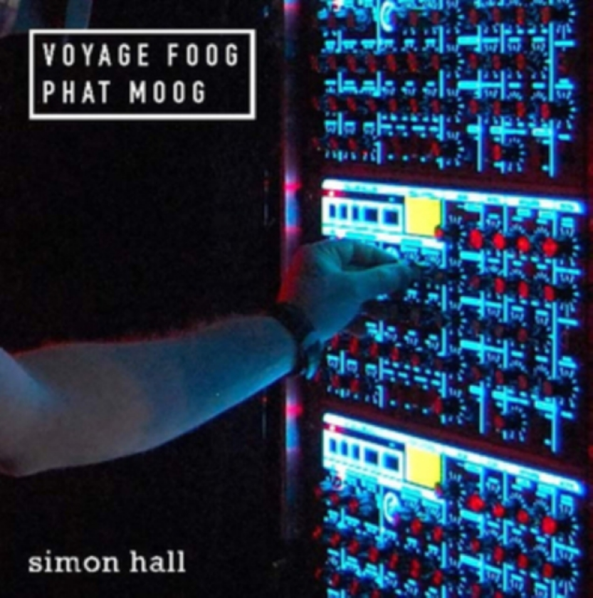 Simon Hall: Voyage Foog Phat Moog CD