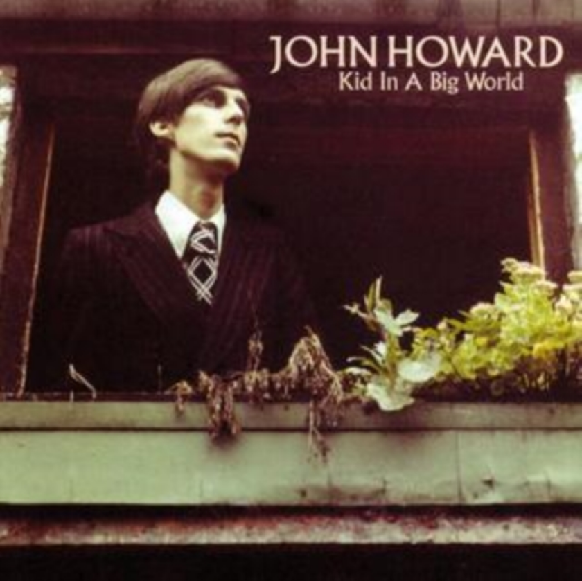 John Howard Kid In A Big World CD
