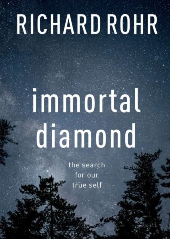 Immortal Diamond av Richard Rohr