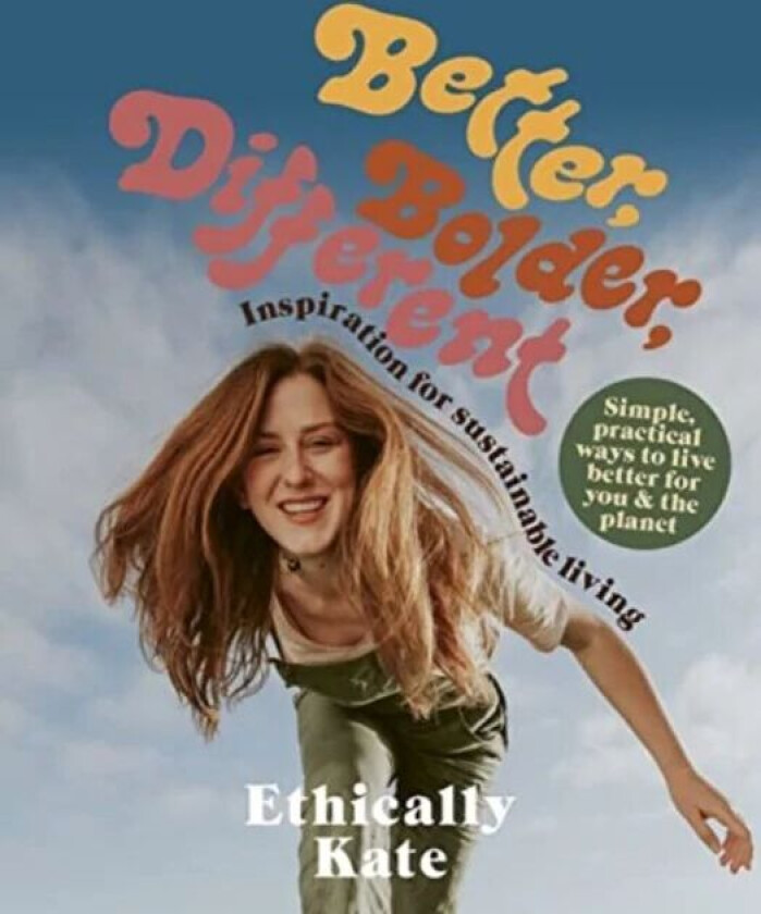 Better, Bolder, Different av Kate Hall