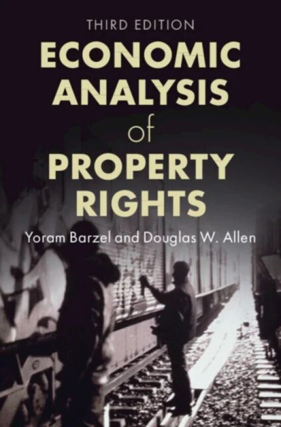 Economic Analysis of Property Rights av Yoram (University of Washington) Barzel, Douglas W. (Simon Fraser University British Columbia) Allen