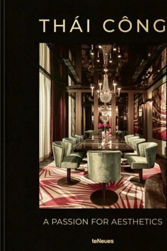 Thai Cong - A Passion for Aesthetics av Ute Laatz