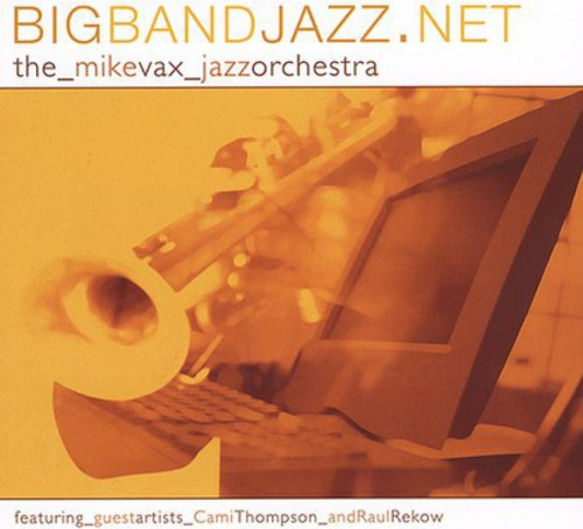 Mike Vax Bigbandjazz.Net CD