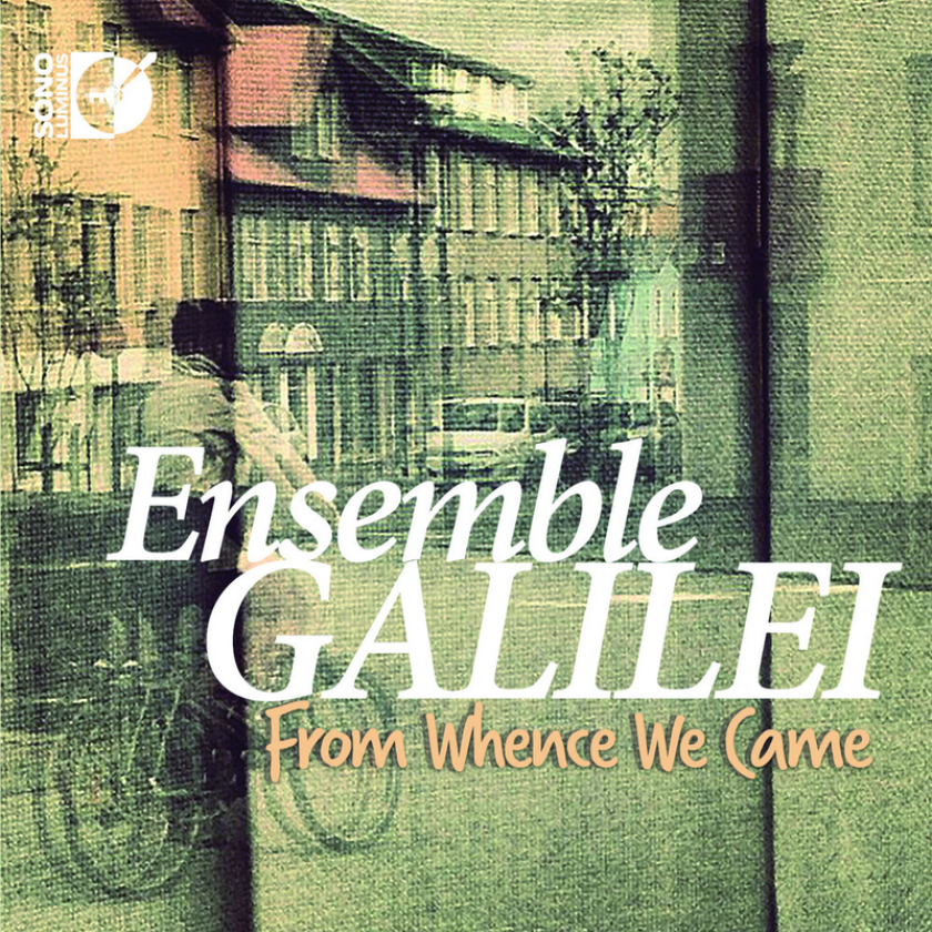 Ensemble Galilei From Whence We Came CD