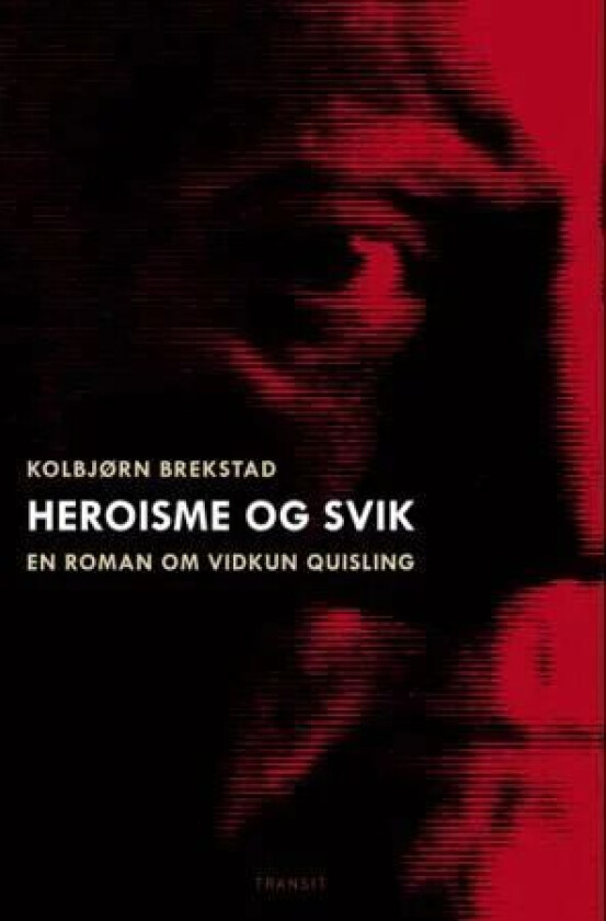 Heroisme og svik av Kolbjørn Brekstad
