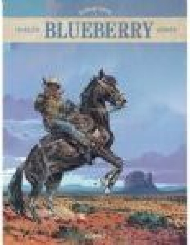 Blueberry – De samlede eventyr 7 Jean-Michel Charlier Språk: Dansk