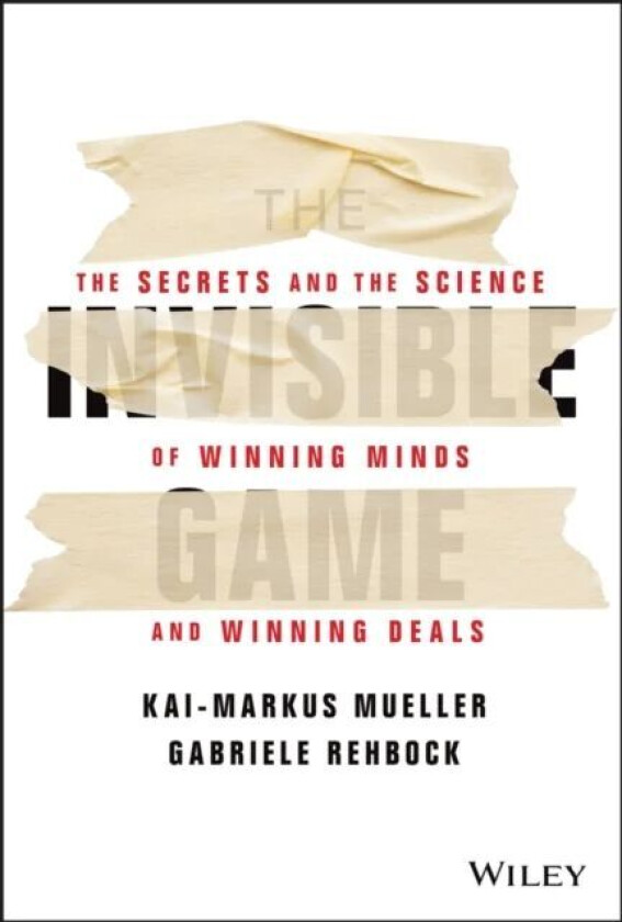 The Invisible Game - The Secrets and the Science of Winning Minds and Winning Deals av G Rehbock