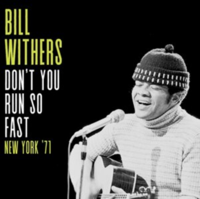 Bill Withers Don't You Run So Fast, New York '71 CD