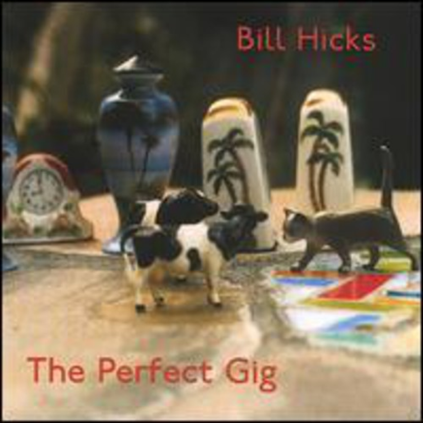 Bill Hicks Perfect Gig CD