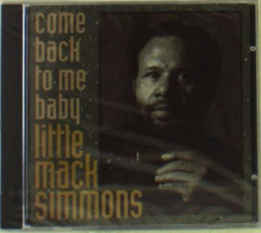 Little Mack Simmons Come Back To Me Baby CD