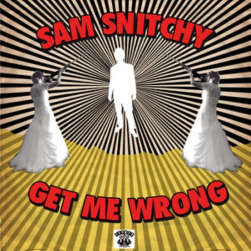 Sam Snitchy Get Me Wrong CD