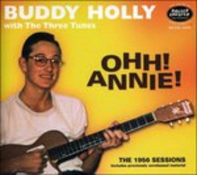 Buddy Holly & The Three Tunes Ohh! Annie! CD