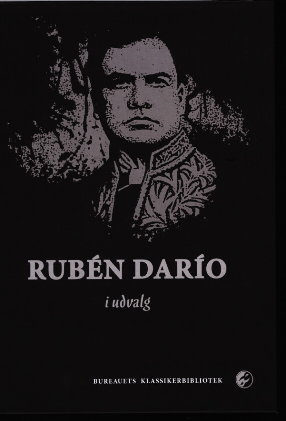 Rubén Dario i utvalg | Rubén Dario | Språk: Dansk