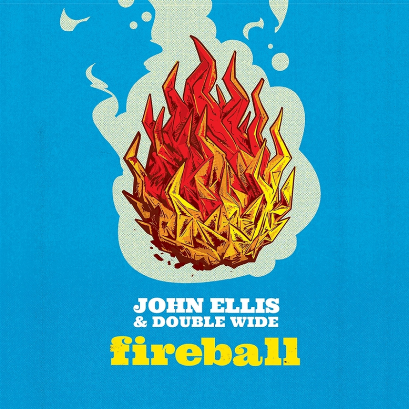 John Ellis & DoubleWide Fireball CD