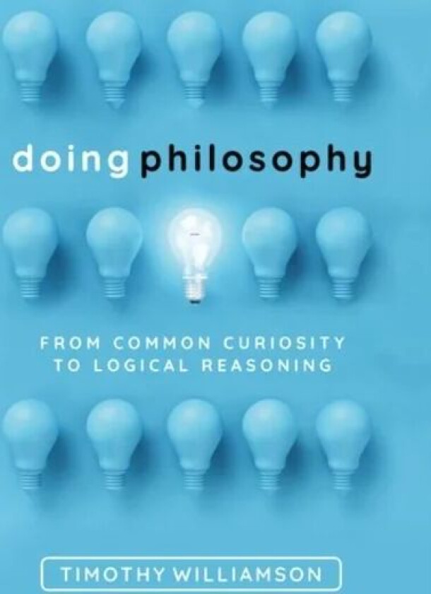 Doing Philosophy av Timothy (Wykeham Professor of Logic Oxford University) Williamson