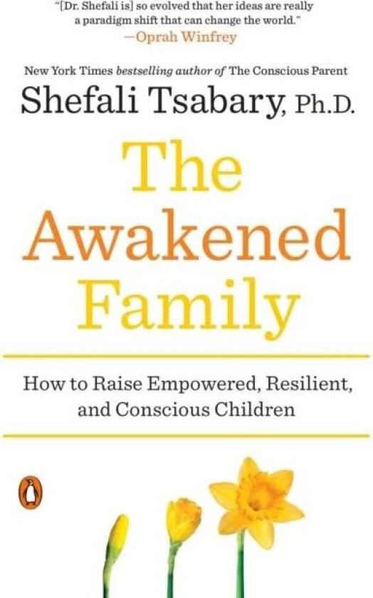 The Awakened Family av Ph.D. Shefali Tsabary